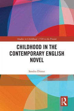 Childhood in the Contemporary English Novel (eBook, ePUB) - Dinter, Sandra