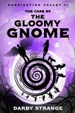 The Case of the Gloomy Gnome (Fascination Valley, #1) (eBook, ePUB) The Case of the Gloomy Gnome (Fascination Valley, #1) (eBook, ePUB)