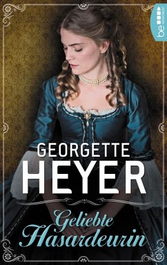 Geliebte Hasardeurin (eBook, ePUB) - Heyer, Georgette