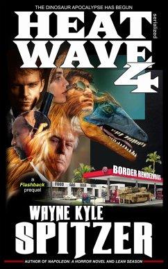 Heat Wave 4: The Dinosaur Apocalypse Has Begun (eBook, ePUB) - Spitzer, Wayne Kyle
