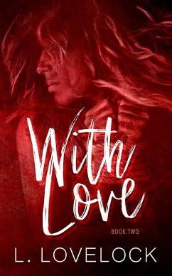 With Love (Letters in Blood series, #2) (eBook, ePUB) - Lovelock, L.; Lovelock, Liz