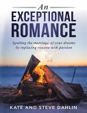 An Exceptional Romance: Igniting the Marriage of Your Dreams By Replacing Routine With Passion (eBook, ePUB)