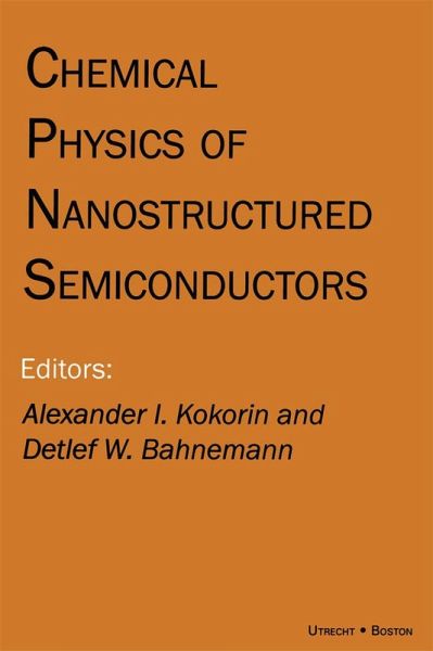 Chemical Physics of Nanostructured Semiconductors (eBook, PDF)