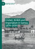 Cricket, Kirikiti and Imperialism in Samoa, 1879–1939 (eBook, PDF)