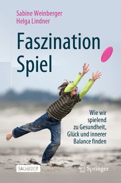 Faszination Spiel (eBook, PDF) - Weinberger, Sabine; Lindner, Helga