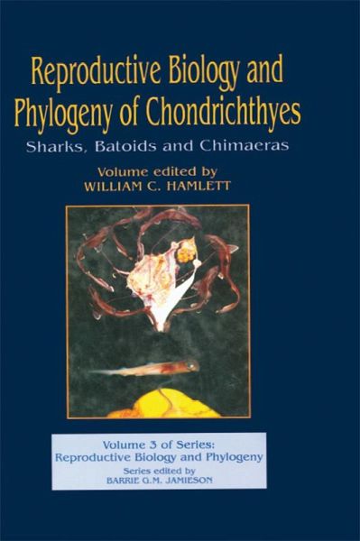 Reproductive Biology and Phylogeny of Chondrichthyes (eBook, PDF) Reproductive Biology and Phylogeny of Chondrichthyes (eBook, PDF)