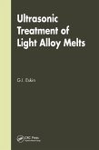 Ultrasonic Treatment of Light Alloy Melts (eBook, PDF) Ultrasonic Treatment of Light Alloy Melts (eBook, PDF)