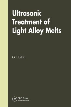 Ultrasonic Treatment of Light Alloy Melts (eBook, PDF) - Eskin, G I