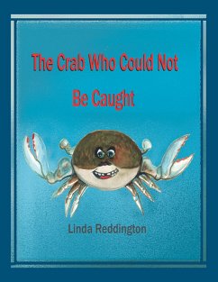 The Crab Who Could Not Be Caught (eBook, ePUB) - Reddington, Linda