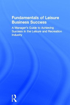 Fundamentals of Leisure Business Success (eBook, PDF) - Winston, William; Scott, Jonathan T