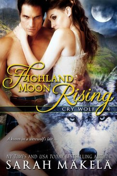Highland Moon Rising (Cry Wolf, #4) (eBook, ePUB) - Makela, Sarah