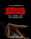 A Life Measured in Sessions (eBook, ePUB)