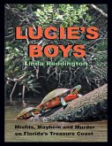 Lucie's Boys: Misfits, Mayhem and Murder On Florida's Treasure Coast (eBook, ePUB)