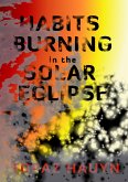 Habits burning in the Solar Eclipse (eBook, ePUB)