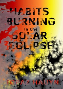 Habits burning in the Solar Eclipse (eBook, ePUB) - Hauyn, Topaz