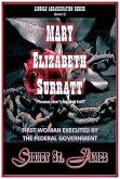 Mary Elizabeth Surratt - &quote;Please Don't Let Me Fall!&quote; (Lincoln Assassination Series, #5) (eBook, ePUB)