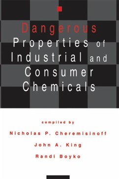 Dangerous Properties of Industrial and Consumer Chemicals (eBook, PDF) - Cheremisinoff, Nicholas P.