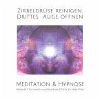 Meditation & Hypnose: Zirbeldrüse aktivieren, Drittes Auge öffen (MP3-Download)