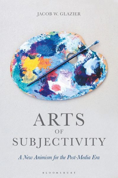 Arts of Subjectivity: A New Animism for the Post-Media Era (eBook, ePUB)
