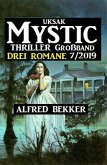 Uksak Mystic Thriller Großband 7/2019 - Drei Romane (eBook, ePUB)