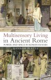 Multisensory Living in Ancient Rome (eBook, ePUB)