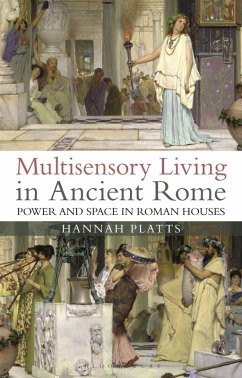 Multisensory Living in Ancient Rome (eBook, ePUB) - Platts, Hannah