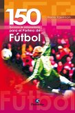 150 ejercicios de entrenamiento para el portero de fútbol (eBook, ePUB)