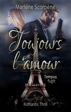 Toujours l'amour. Tempus fugit (eBook, ePUB) - Scorpène, Marléne