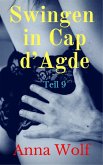 Swingen in Cap d' Agde: Teil 9 (eBook, ePUB)