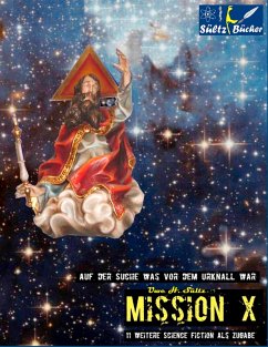 MISSION X - Auf der Suche was vor dem Urknall war! (eBook, ePUB)
