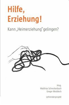 Hilfe, Erziehung! (eBook, ePUB) - Schreckenbach, Matthias; Mosblech, Gregor