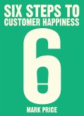 Six Steps to Customer Happiness (eBook, ePUB)