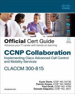 CCNP Collaboration Call Control and Mobility Claccm 300-815 Official Cert Guide - Davis, Kyzer; Giralt, Paul; Kinane, Patrick; Salgueiro, Gonzalo