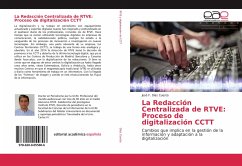 La Redacción Centralizada de RTVE: Proceso de digitalización CCTT - Díaz Cuesta, José F.