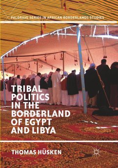 Tribal Politics in the Borderland of Egypt and Libya - Hüsken, Thomas