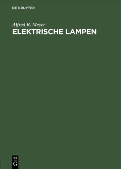 Elektrische Lampen - Meyer, Alfred R.