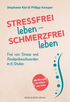 Stressfrei leben - Schmerzfrei leben - Kiel, Stephanie;Kemper, Philipp