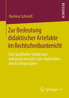 Zur Bedeutung didaktischer Artefakte im Rechtschreibunterricht - Schmidt, Romina