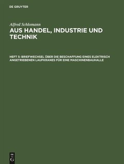 Briefwechsel über die Beschaffung eines elektrisch angetriebenen Laufkranes für eine Maschinenbauhalle - Schlomann, Alfred