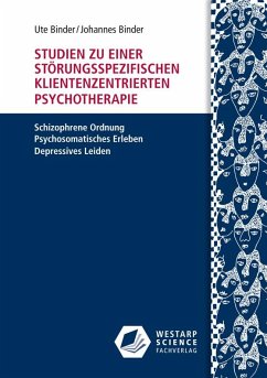 Studien zu einer störungsspezifischen klientenzentrierten Psychotherapie - Binder, Ute; Binder, Johannes