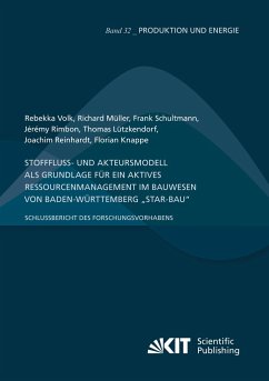 Stofffluss- und Akteursmodell als Grundlage für ein aktives Ressourcenmanagement im Bauwesen von Baden-Württemberg ¿StAR-Bau¿ - Schlussbericht des Forschungsvorhabens