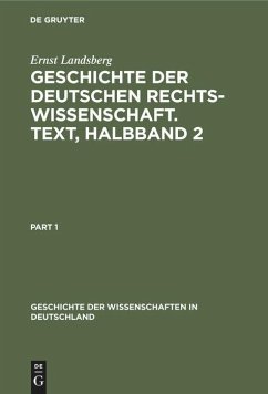 Geschichte der Deutschen Rechtswissenschaft. Text, Halbband 2 - Landsberg, Ernst