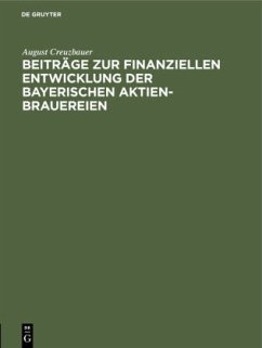 Cover Beiträge zur finanziellen Entwicklung der bayerischen Aktien-Brauereien