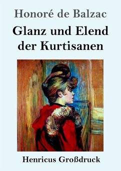 Glanz und Elend der Kurtisanen (Großdruck) - Balzac, Honoré de