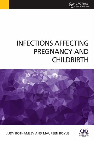 Infections Affecting Pregnancy and Childbirth (eBook, PDF) Infections Affecting Pregnancy and Childbirth (eBook, PDF)