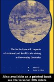 The Socio-Economic Impacts of Artisanal and Small-Scale Mining in Developing Countries (eBook, PDF)