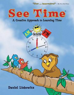 See Time: A Creative Approach to Learning Time - Liebowitz, Daniel