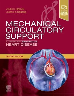Mechanical Circulatory Support: A Companion to Braunwald's Heart Disease - Kirklin, James K; Rogers, Joseph G