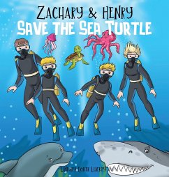 Zachary & Henry Save the Sea Turtle - Luckey, Lindsey Coker