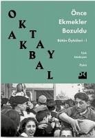 Önce Ekmekler Bozuldu - Akbal, Oktay